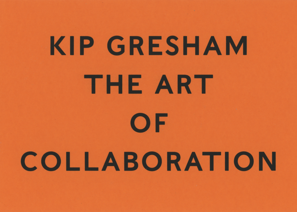 Kip Gresham, The Art of Collaboration